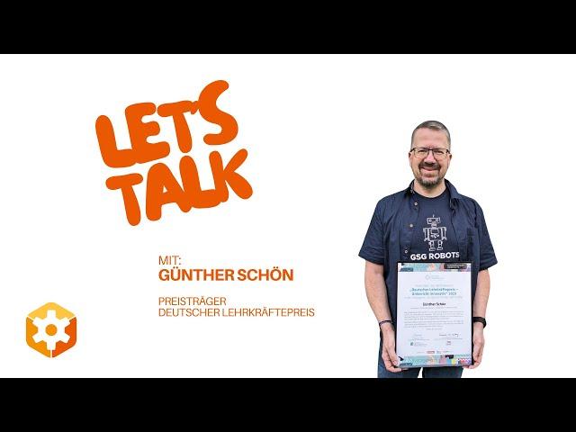 Lets talk: Interview mit Lehrkräftepreisträger und Robotik-Coach Günther Schön