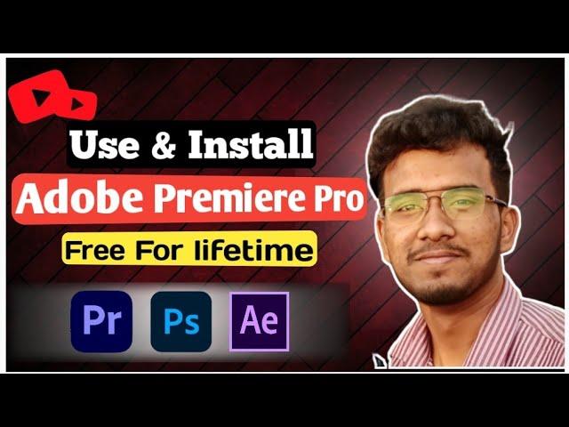 Use Adobe Premiere Pro free for lifetime  | Install Adobe Premiere Pro free | Adobe Photoshop