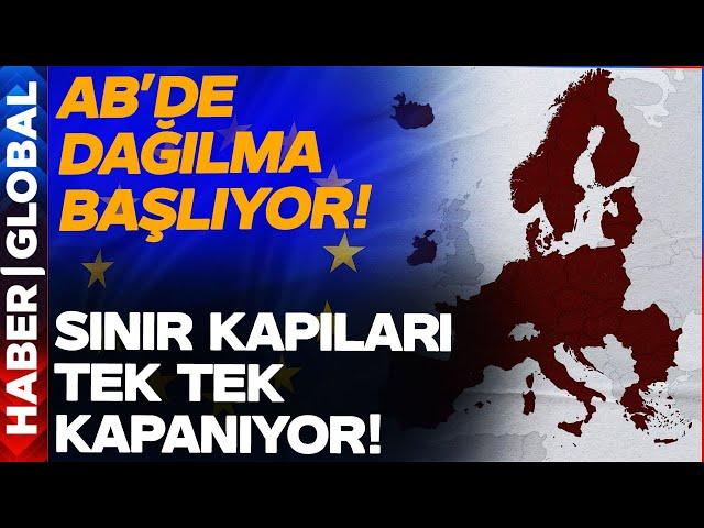 Schengen'in Hükmü Kalmadı! Avrupa Birliği Çözülme Sürecine Giriyor!