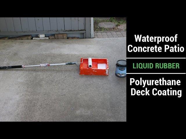 Waterproof Concrete Patio   Liquid Rubber   Polyurethane Deck Coating   Video