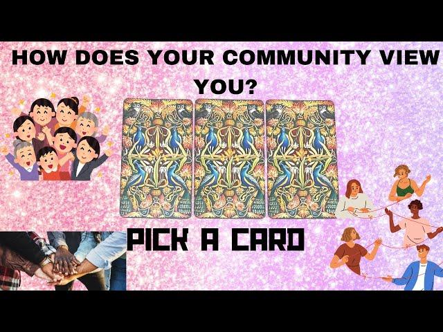 HOW DOES YOUR COMMUNITY VIEW YOU?|PICK A CARD|