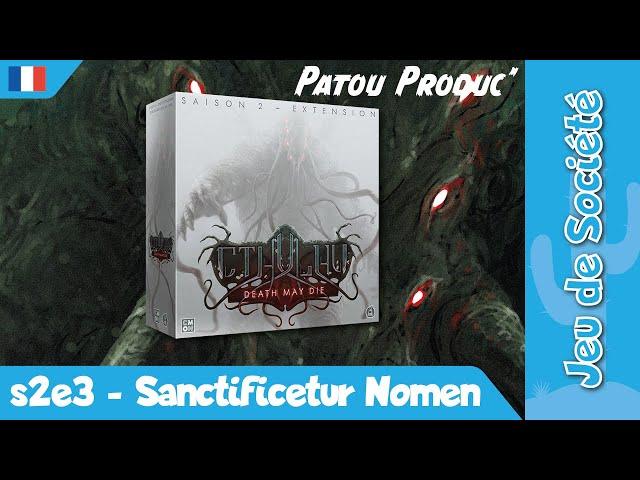 Cthulhu Death May Die - Sanctificetur Nomen - s2e3 - Patou Produc''