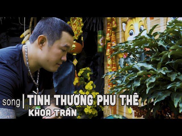 Tình Thương Phu Thê | Khoa Trần ( Cover )