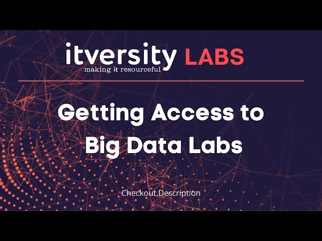 Getting Access to Big Data Labs