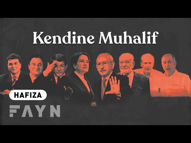 Kendine Muhalif I Türkiye'de muhalefetin son 5 yılı (2018 - 2023) I Fayn - Hafıza