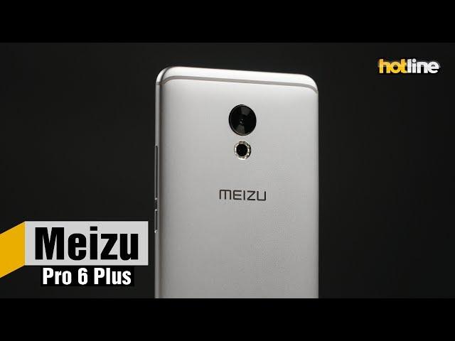 Meizu Pro 6 Plus — обзор смартфона