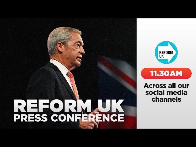 PRESS CONFERENCE LIVE: Major announcements from Reform UK