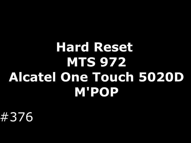 Hard Reset MTS 972 (Alcatel One Touch 5020D M'POP)