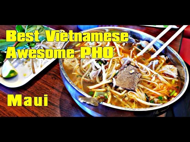 Noodle Bar PHO Lahaina Maui.  Best Vietnamese Food Awesome PHO