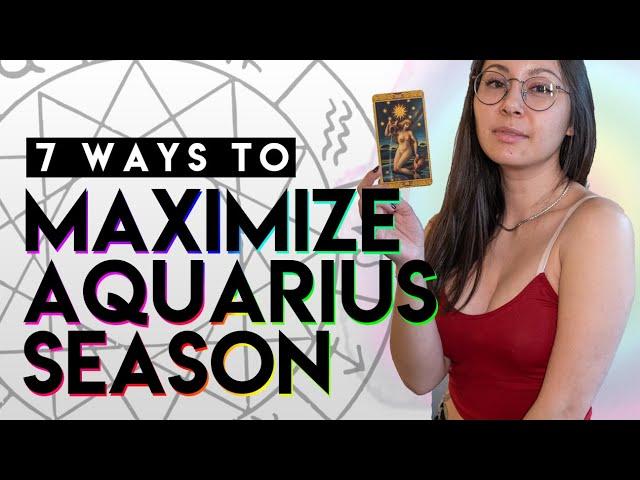 7 Ways to Maximize Aquarius Season | Aquarius Season for Beginners | What does Aquarius Season Mean?