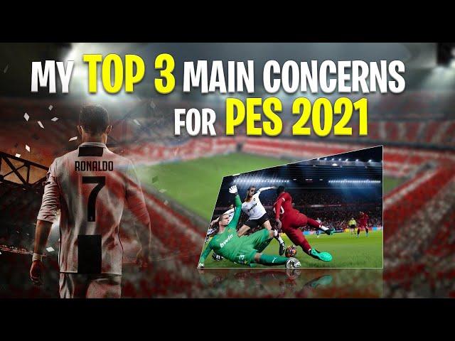 [TTB] My Top 3 Concerns for PES 2021 - Issues That Affect Gameplay and Need Fixing!