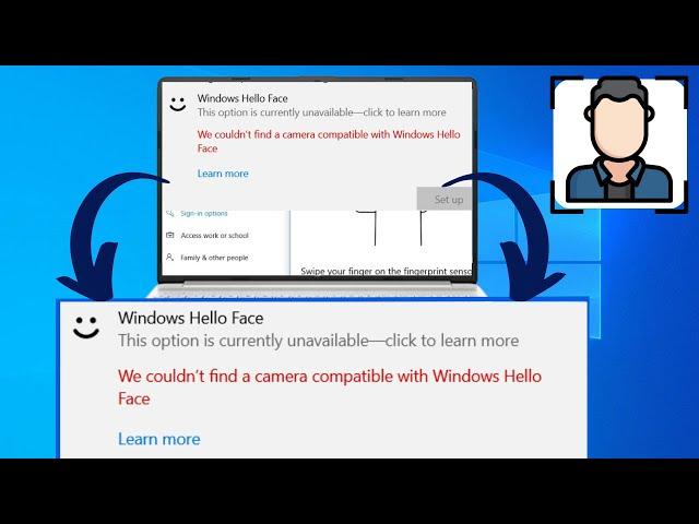 We couldn’t find a camera compatible with Windows Hello Face In Windows 10 /11