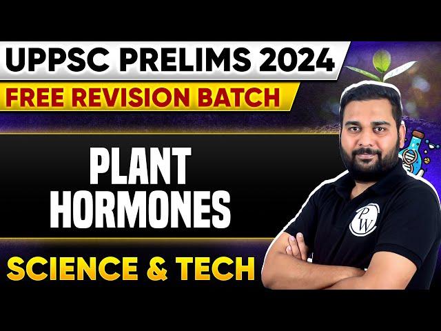 Plant Hormones| Science & Tech | UPPSC Prelims 2024 | UPPSC Wallah