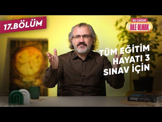 BÇAO 17: TÜM EĞİTİM HAYATI 3 SINAV İÇİN