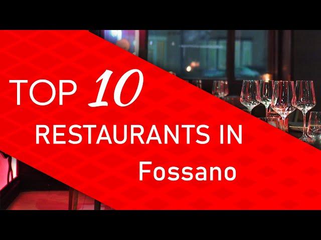 Top 10 best Restaurants in Fossano, Italy