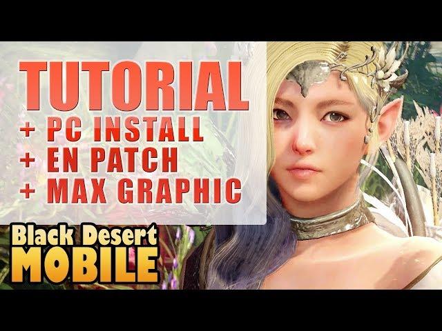 Play Black Desert Mobile + ENGLISH PATCH + MOMO + MAX SETTINGS - TUTORIAL/GUIDE - NO VPN