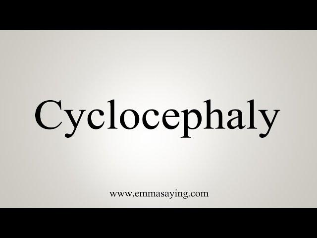 How To Say Cyclocephaly