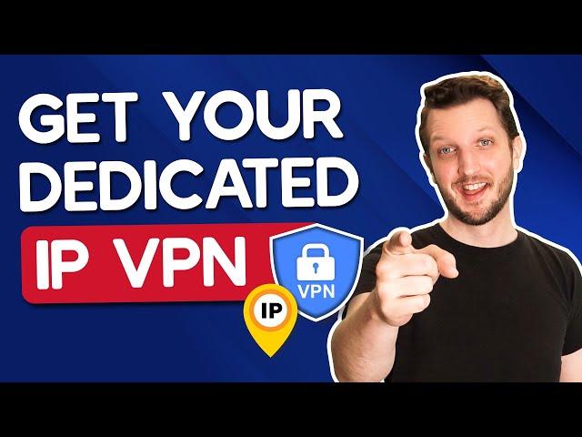 Get Your Dedicated IP VPN Personal Static IP Address