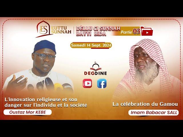 Oustaz Mor KEBE & Imam Babacar SALL: L’innovation religieuse et son danger sur la société & le Gamou