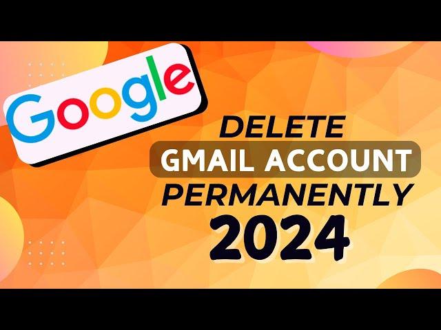 how to delete gmail account permanently 2024, remove gmail account permanently