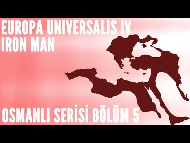 EU4 IRONMAN OSMANLI SERİSİ-Kriz Geçirten Savaş #5