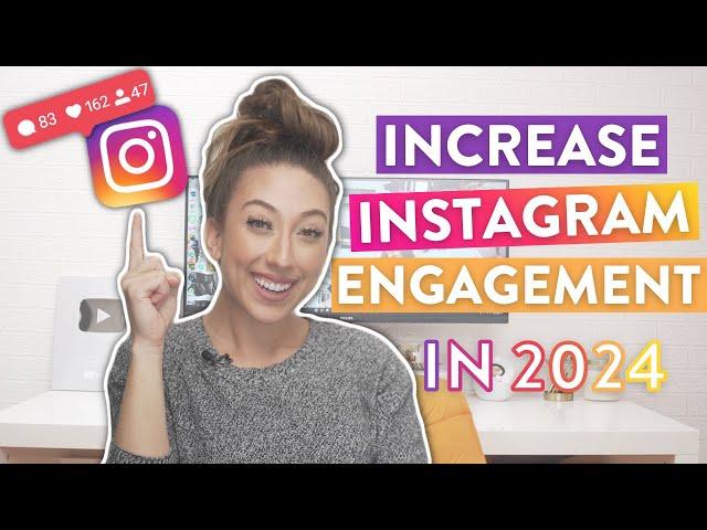 HOW TO INCREASE YOUR INSTAGRAM ENGAGEMENT IN 2024  | Tips, Tricks & Algorithm!