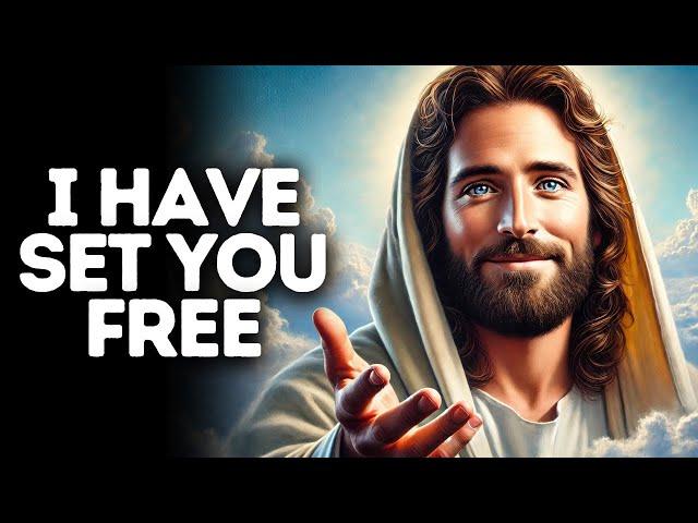 I Have Set You Free | God Says | God Message Today | Gods Message Now | God Message