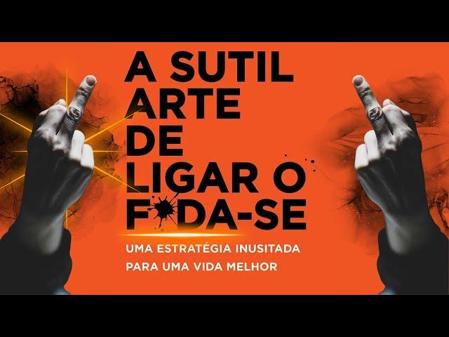 A Sutil Arte de Ligar o F*da-se | RESUMO COMPLETO