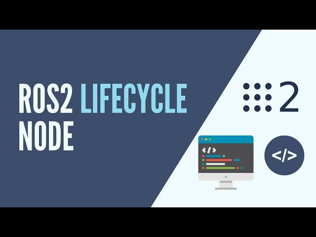 ROS2 - Lifecycle Node Tutorial