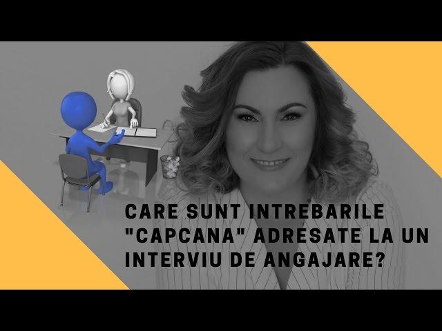 Care sunt întrebările "CAPCANĂ" la un interviu de angajare