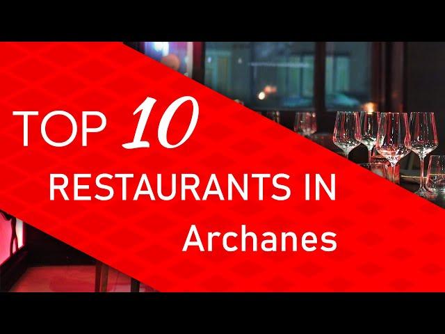 Top 10 best Restaurants in Archanes, Greece