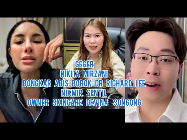 Geger!! Nikita Mirzani Bongkar Abis Borok Dr Richard Lee Nikmir Sentil Owner Skincare Devina Songong