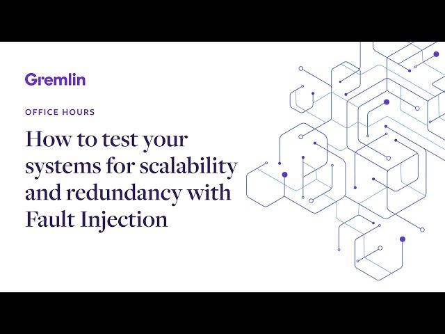 How to test your systems for scalability and redundancy with Fault Injection