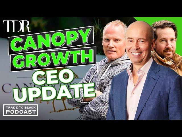 Cannabis industry: Canopy Growth CEO Talks Future of Company | Trade to Black