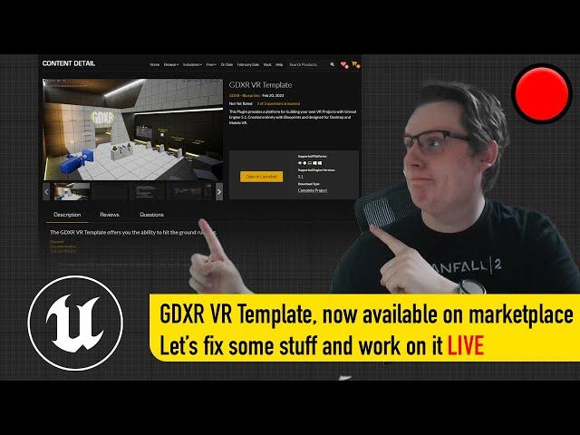 GDXR VR Template is now avalible on marketplace - Let's fix some stuff and work on it LIVE!!!