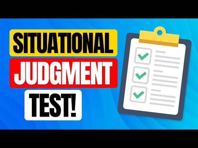 SITUATIONAL JUDGMENT TEST Questions & Answers! (How to PASS a Situational Judgement Test!)