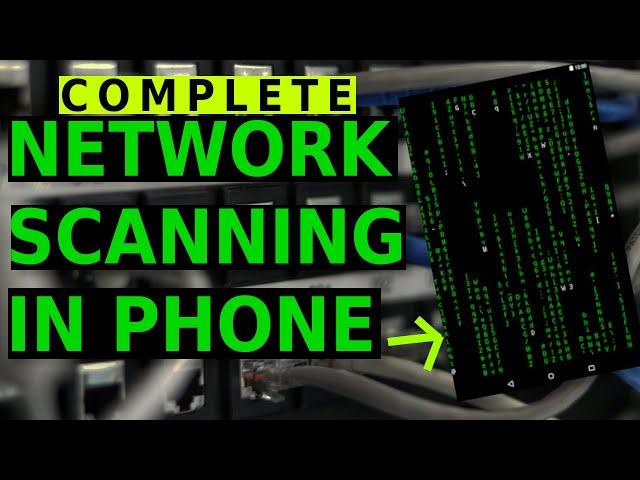 COMPLETE NETWORK SCANNING USING YOUR PHONE ONLY