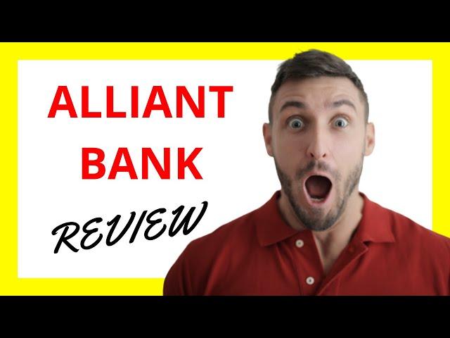  Alliant Bank Review: Navigating Banking Excellence