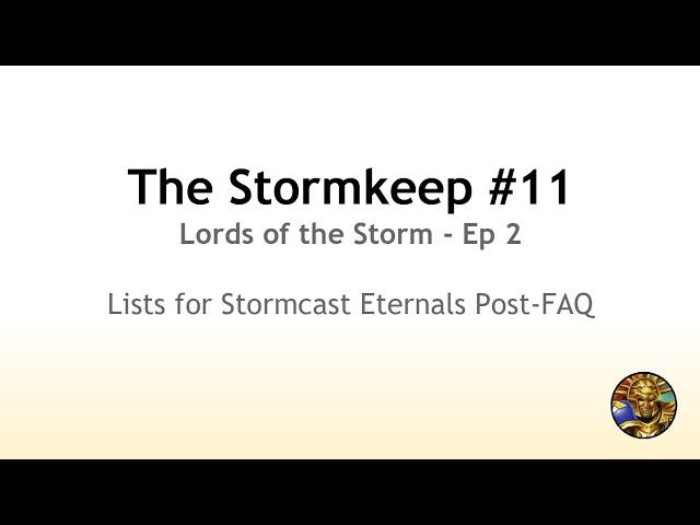 The Stormkeep #11 - Lords of the Storm Ep 2 - Stormcast 3.0 List Building Post-FAQ