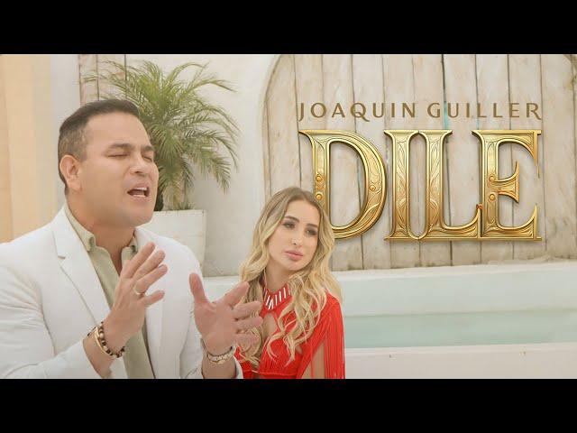 Joaquin Guiller l Dile (Video Oficial)