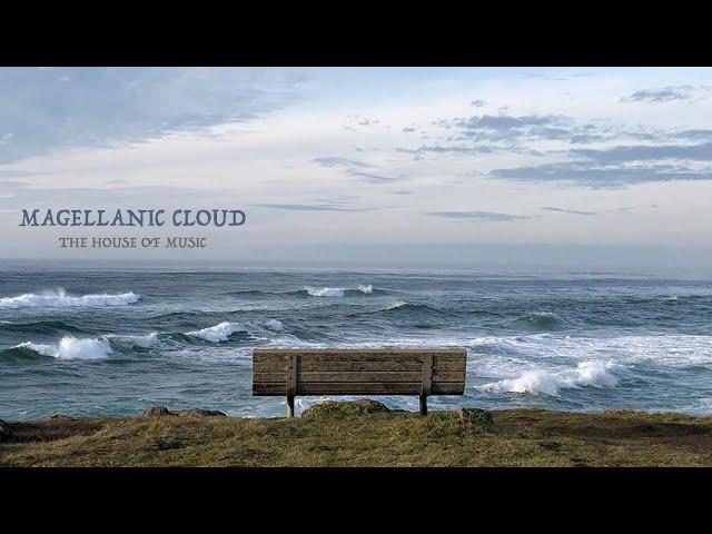 Magellanic Cloud - The House Of Music