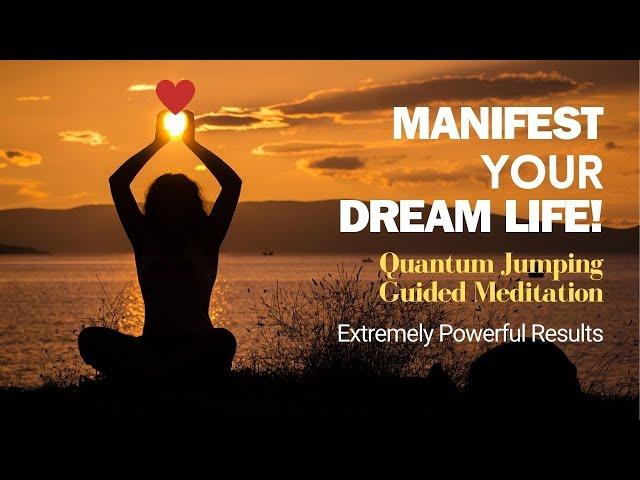 Extremely Powerful Guided Meditation | Quantum Jumping | Manifest Your Dream Life FAST!