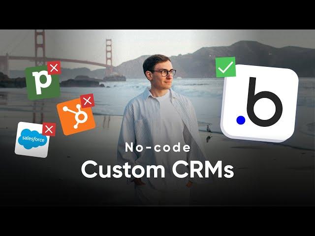 2 examples of advanced CRMs built on Bubble | Custom No-code CRM