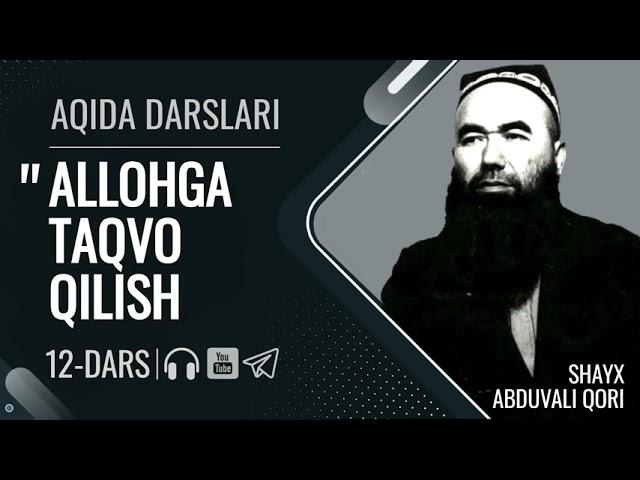 ALLOHGA TAQVO QILISH | Aqida 12-dars | Shayx Abduvali