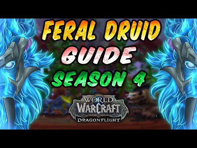 Feral Druid Guide Season 4 | Rotation, Stats & More | World of Warcraft Dragonflight 10.2.7 | Retail