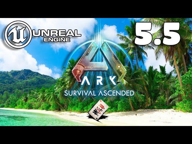 ARK Unreal Engine 5.5 Major Upgrade!