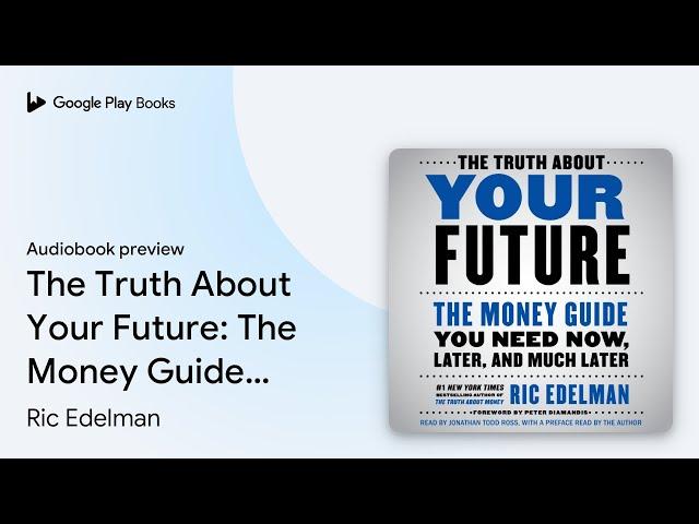 The Truth About Your Future: The Money Guide… by Ric Edelman · Audiobook preview