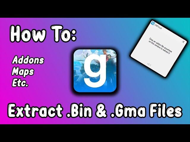 How To: Extract Garry's Mod Workshop Content (.gma & .bin files) (2023)