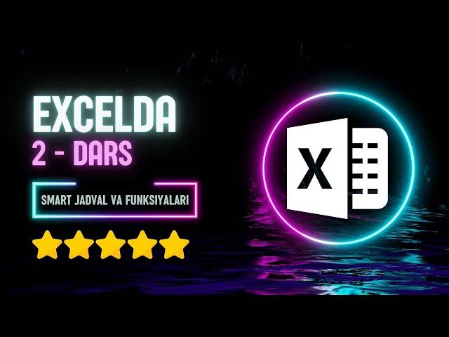 EXCEL 2-DARS || EXCEL 2021 DASTURIDA SMART JADVAL YARATISH VA UNING FUNKSIYALARI BILAN ISHLASH