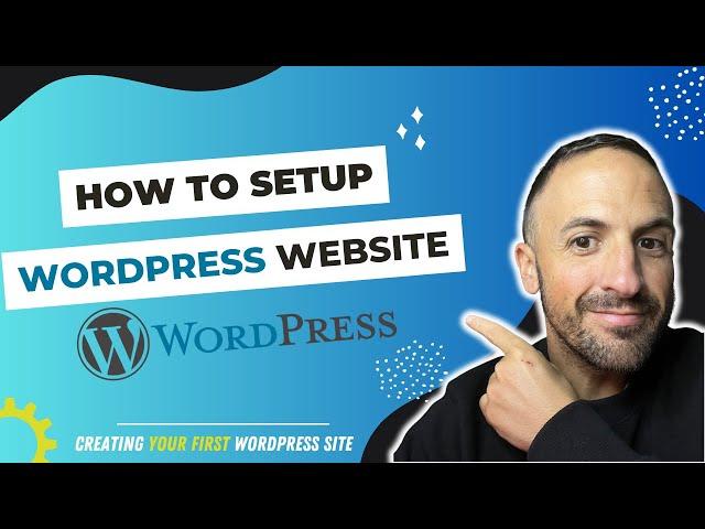  Setting up WordPress: Everything You Need to Know 